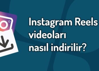 Instagram Reels Video İndirme Nasıl Yapılır?